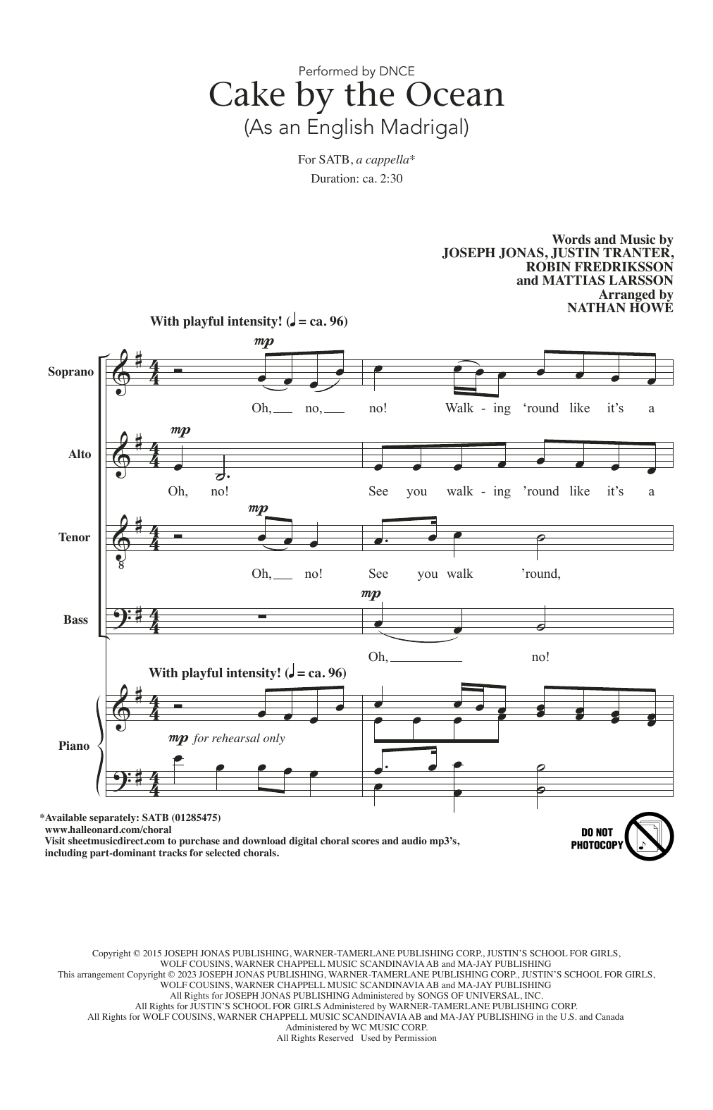 Learn to play DNCE Cake By The Ocean (As an English Madrigal) (arr. Nathan Howe) sheet music for SATB Choir in minutes. Price: 3.9900$ DNCE Cake By The Ocean (As an English Madrigal) (arr. Nathan Howe) sheet music notes and chords arranged for SATB Choir
