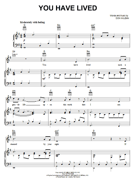 Learn to play Don McLean You Have Lived sheet music for Piano, Vocal & Guitar Chords (Right-Hand Melody) in minutes. Price: 7.8900$ Don McLean You Have Lived sheet music notes and chords arranged for Piano, Vocal & Guitar Chords (Right-Hand Melody)