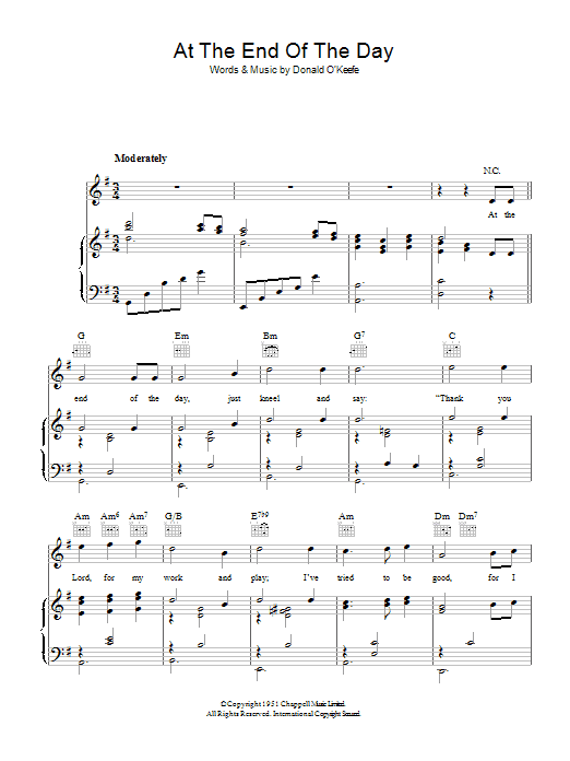 Learn to play Donald O'Keefe At The End Of The Day sheet music for Piano, Vocal & Guitar Chords in minutes. Price: 7.8900$ Donald O'Keefe At The End Of The Day sheet music notes and chords arranged for Piano, Vocal & Guitar Chords