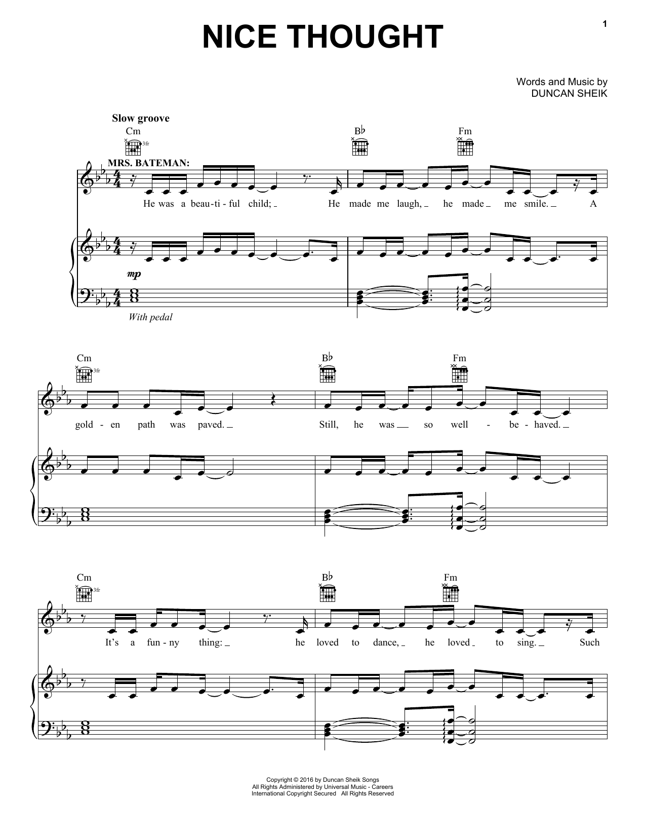Learn to play Duncan Sheik Nice Thought sheet music for Piano, Vocal & Guitar Chords (Right-Hand Melody) in minutes. Price: 7.8900$ Duncan Sheik Nice Thought sheet music notes and chords arranged for Piano, Vocal & Guitar Chords (Right-Hand Melody)