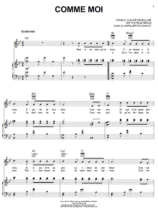 Learn to play Edith Piaf Comme Moi sheet music for Piano, Vocal & Guitar Chords (Right-Hand Melody) in minutes. Price: 7.8900$ Edith Piaf Comme Moi sheet music notes and chords arranged for Piano, Vocal & Guitar Chords (Right-Hand Melody)
