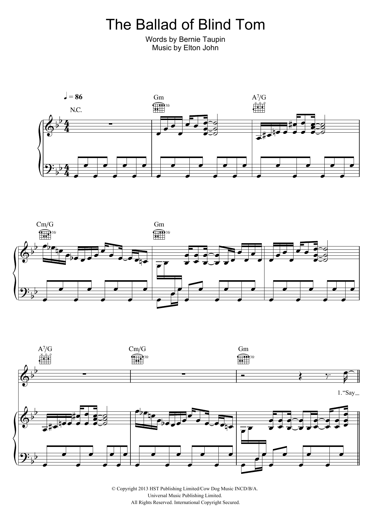 Learn to play Elton John The Ballad Of Blind Tom sheet music for Piano, Vocal & Guitar Chords in minutes. Price: 7.8900$ Elton John The Ballad Of Blind Tom sheet music notes and chords arranged for Piano, Vocal & Guitar Chords