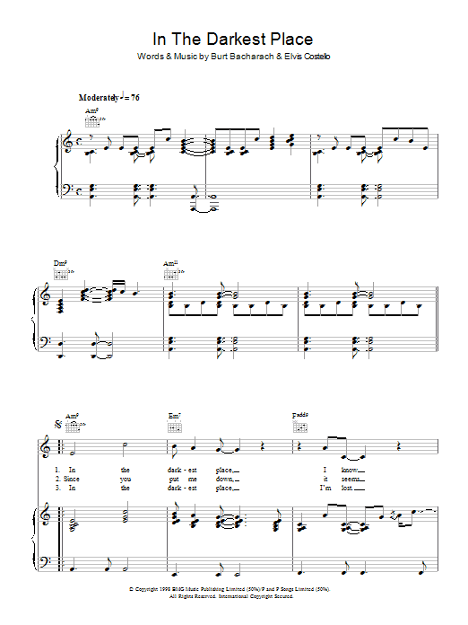 Learn to play Elvis Costello and Burt Bacharach In The Darkest Place sheet music for Piano, Vocal & Guitar Chords in minutes. Price: 7.8900$ Elvis Costello and Burt Bacharach In The Darkest Place sheet music notes and chords arranged for Piano, Vocal & Guitar Chords