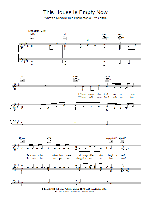Learn to play Elvis Costello and Burt Bacharach This House Is Empty Now sheet music for Piano, Vocal & Guitar Chords in minutes. Price: 7.8900$ Elvis Costello and Burt Bacharach This House Is Empty Now sheet music notes and chords arranged for Piano, Vocal & Guitar Chords