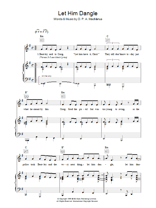 Learn to play Elvis Costello Let Him Dangle sheet music for Piano, Vocal & Guitar Chords in minutes. Price: 7.8900$ Elvis Costello Let Him Dangle sheet music notes and chords arranged for Piano, Vocal & Guitar Chords