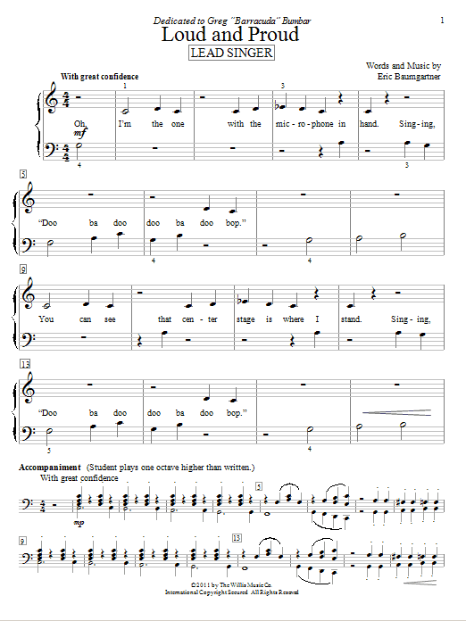 Learn to play Eric Baumgartner Loud And Proud (Lead Singer) sheet music for Educational Piano in minutes. Price: 6.9900$ Eric Baumgartner Loud And Proud (Lead Singer) sheet music notes and chords arranged for Educational Piano