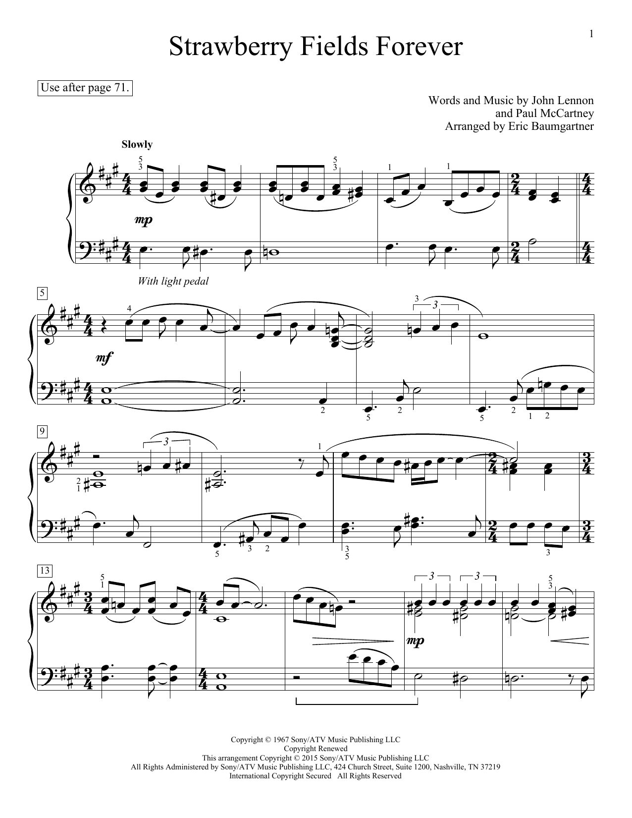 Learn to play Eric Baumgartner Strawberry Fields Forever sheet music for Educational Piano in minutes. Price: 6.9900$ Eric Baumgartner Strawberry Fields Forever sheet music notes and chords arranged for Educational Piano
