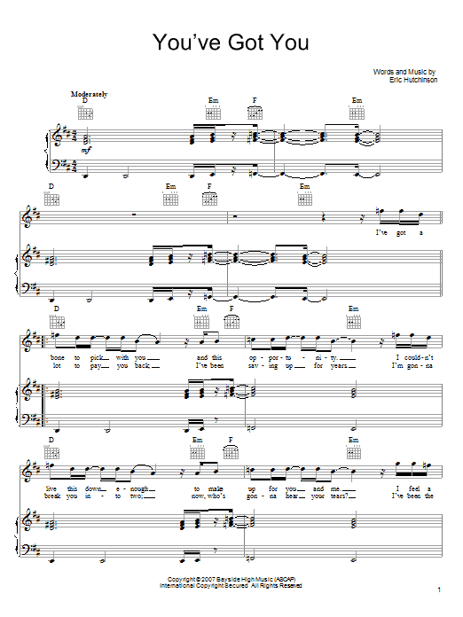 Learn to play Eric Hutchinson You've Got You sheet music for Piano, Vocal & Guitar Chords (Right-Hand Melody) in minutes. Price: 7.8900$ Eric Hutchinson You've Got You sheet music notes and chords arranged for Piano, Vocal & Guitar Chords (Right-Hand Melody)