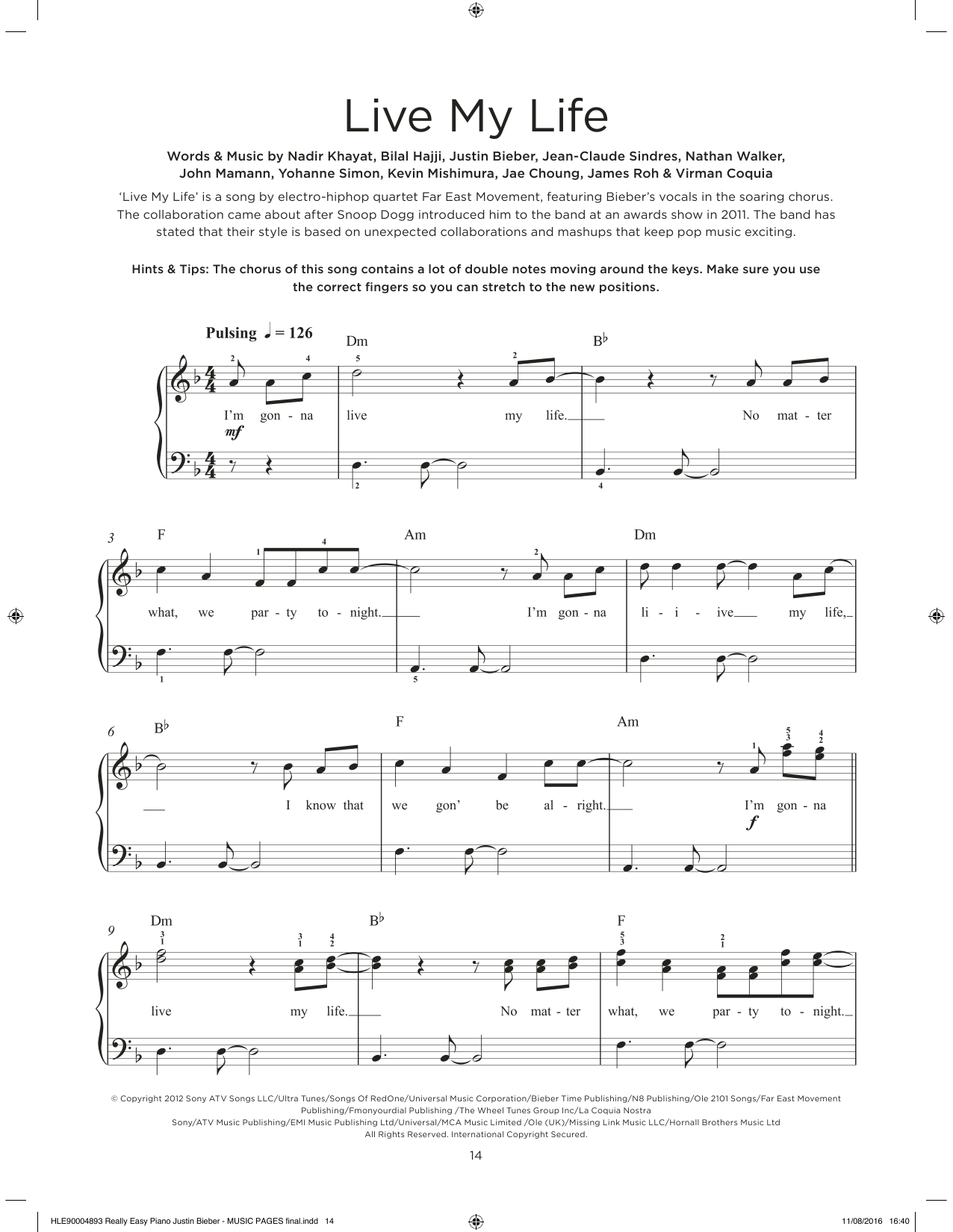 Learn to play Far East Movement & Justin Bieber Live My Life sheet music for Really Easy Piano in minutes. Price: 6.9900$ Far East Movement & Justin Bieber Live My Life sheet music notes and chords arranged for Really Easy Piano