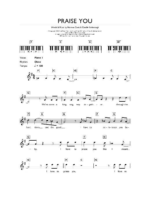 Learn to play Fatboy Slim Praise You sheet music for Piano Chords/Lyrics in minutes. Price: 4.4900$ Fatboy Slim Praise You sheet music notes and chords arranged for Piano Chords/Lyrics