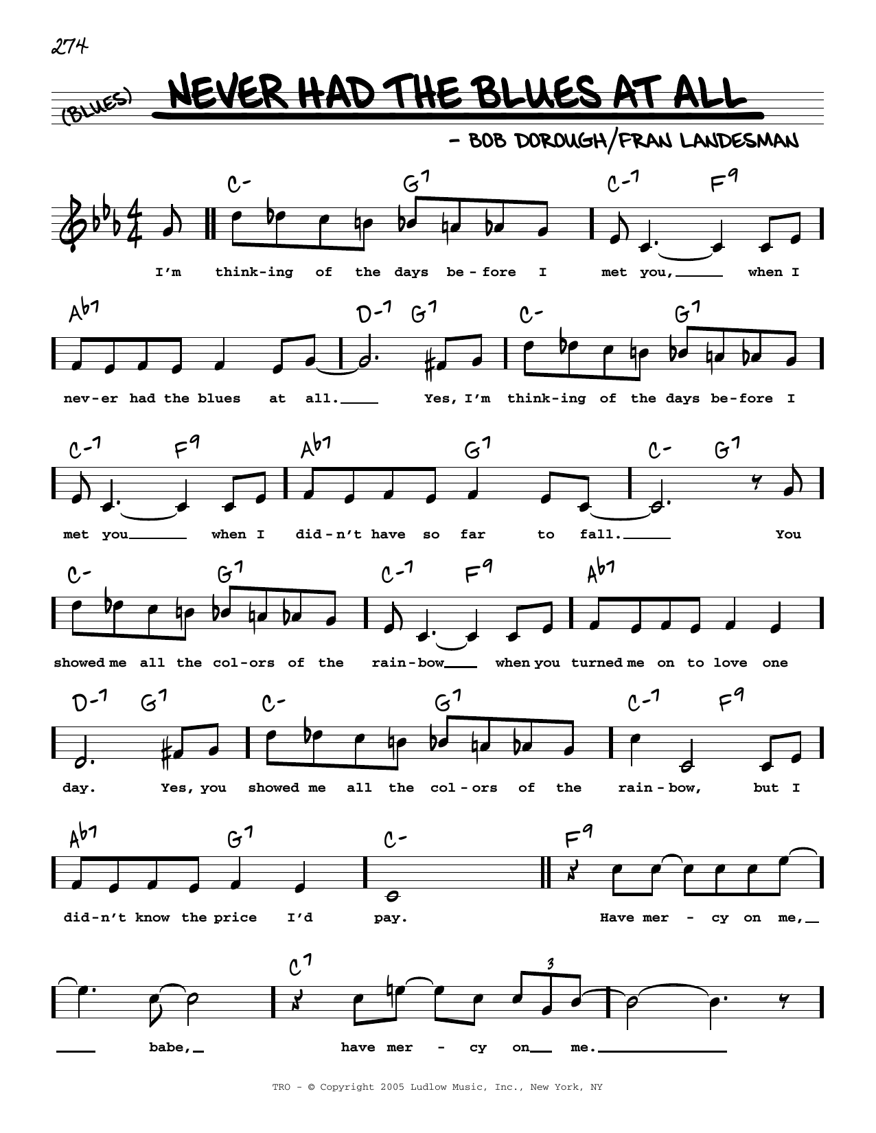 Learn to play Fran Landesman and Bob Dorough Never Had The Blues At All (High Voice) sheet music for Real Book – Melody, Lyrics & Chords in minutes. Price: 5.9900$ Fran Landesman and Bob Dorough Never Had The Blues At All (High Voice) sheet music notes and chords arranged for Real Book – Melody, Lyrics & Chords