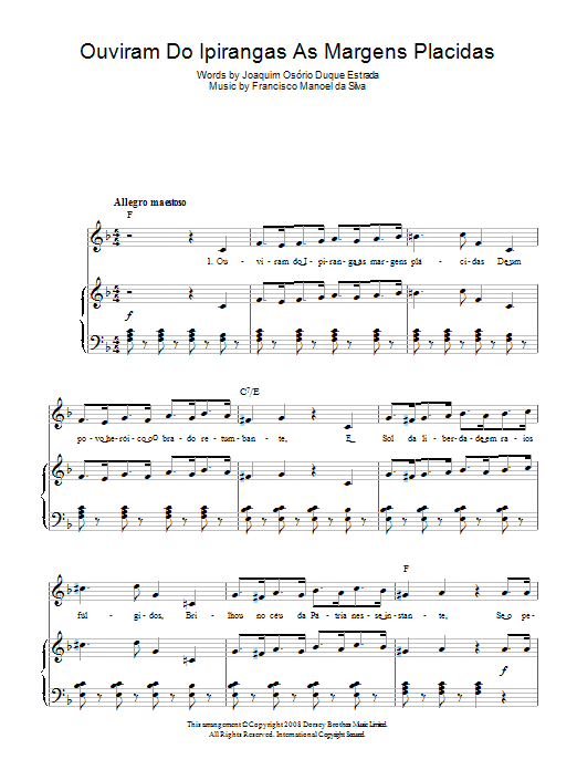 Learn to play Francisco Manoel Da Silva Ouviram Do Ipirangas As Margens Placidas (Brazilian National Anthem) sheet music for Piano, Vocal & Guitar Chords in minutes. Price: 7.8900$ Francisco Manoel Da Silva Ouviram Do Ipirangas As Margens Placidas (Brazilian National Anthem) sheet music notes and chords arranged for Piano, Vocal & Guitar Chords