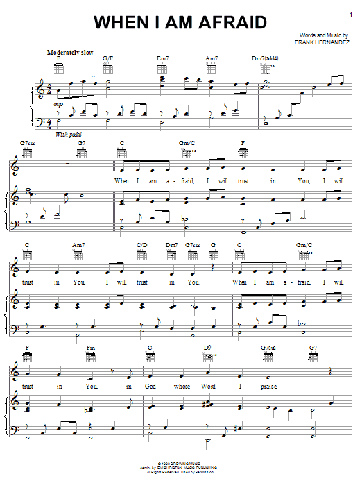 Learn to play Frank Hernandez When I Am Afraid sheet music for Piano, Vocal & Guitar Chords (Right-Hand Melody) in minutes. Price: 7.8900$ Frank Hernandez When I Am Afraid sheet music notes and chords arranged for Piano, Vocal & Guitar Chords (Right-Hand Melody)