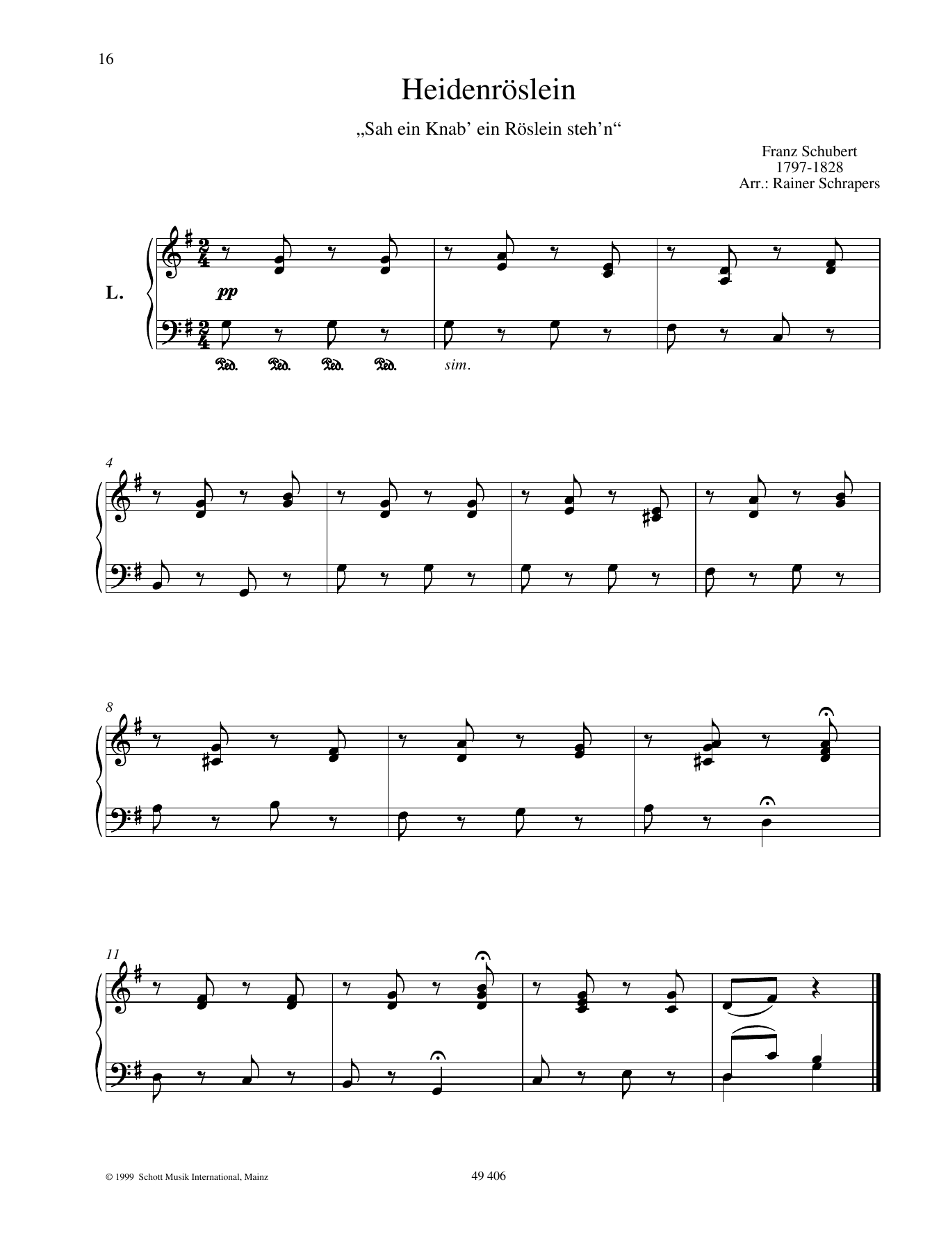 Learn to play Franz Schubert Heidenroslein sheet music for Piano & Vocal in minutes. Price: 6.9900$ Franz Schubert Heidenroslein sheet music notes and chords arranged for Piano & Vocal