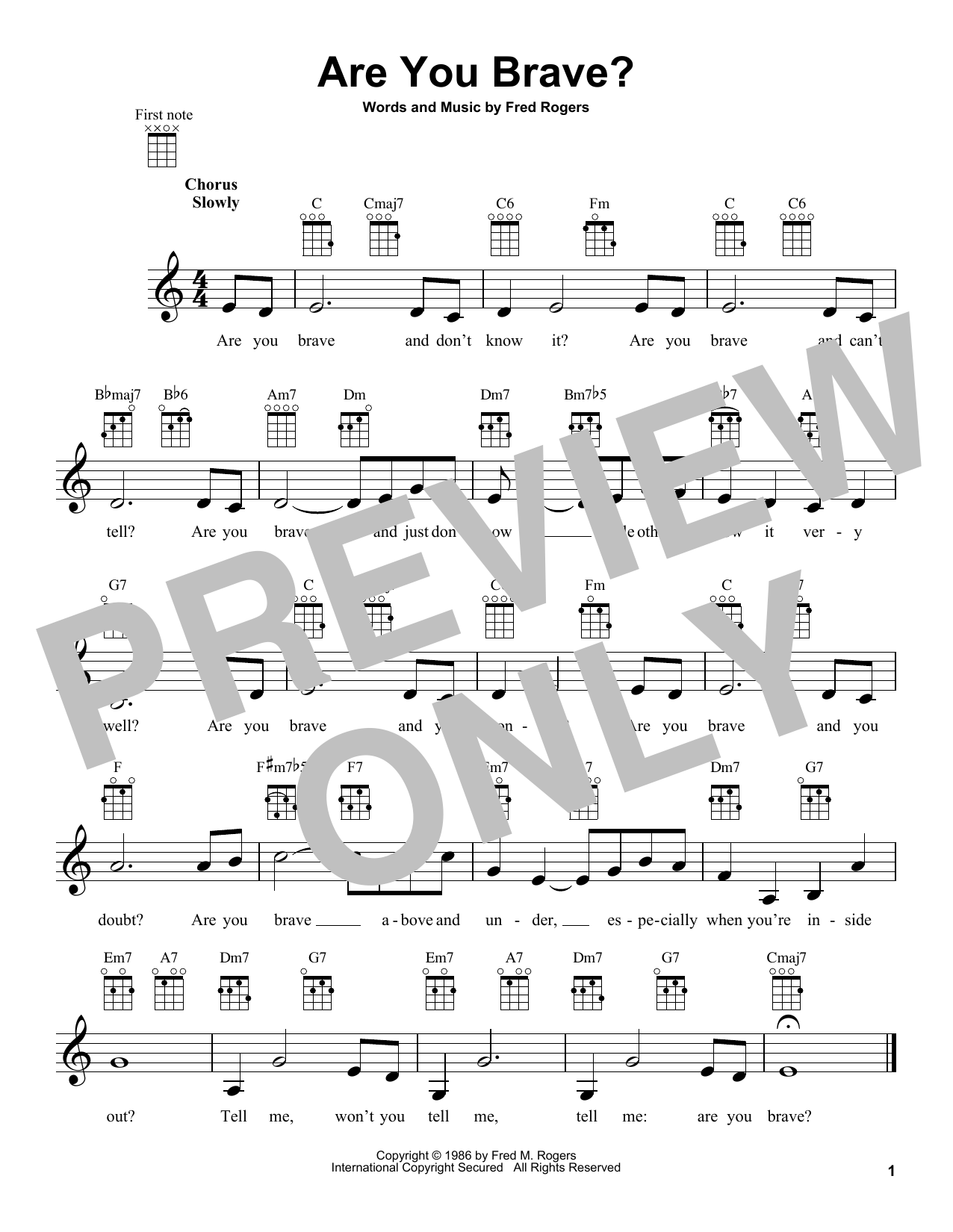 Learn to play Fred Rogers Are You Brave? (from Mister Rogers' Neighborhood) sheet music for Ukulele in minutes. Price: 5.9900$ Fred Rogers Are You Brave? (from Mister Rogers' Neighborhood) sheet music notes and chords arranged for Ukulele
