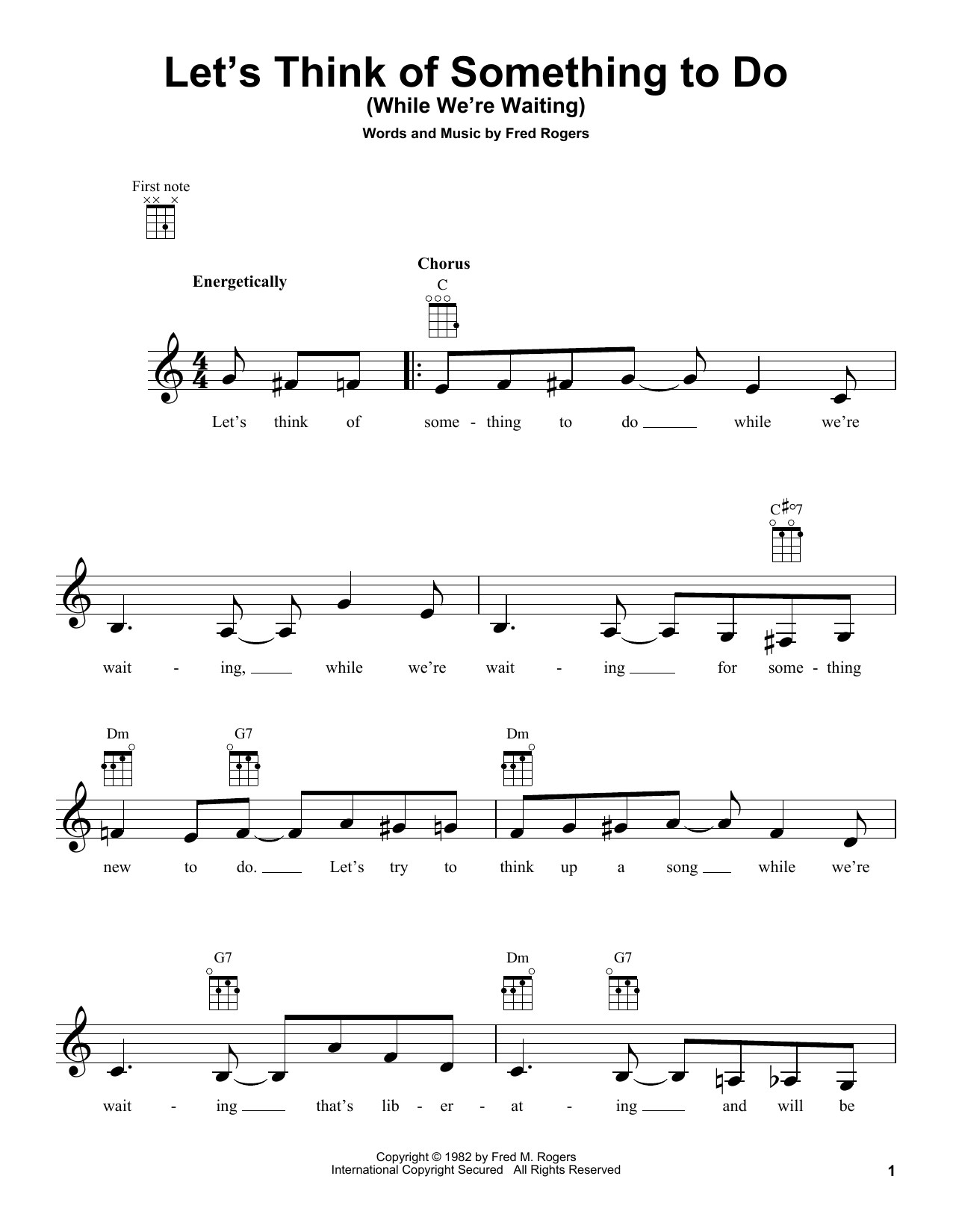 Learn to play Fred Rogers Let's Think Of Something To Do (While We're Waiting) (from Mister Rogers' Neighborhood) sheet music for Ukulele in minutes. Price: 5.9900$ Fred Rogers Let's Think Of Something To Do (While We're Waiting) (from Mister Rogers' Neighborhood) sheet music notes and chords arranged for Ukulele