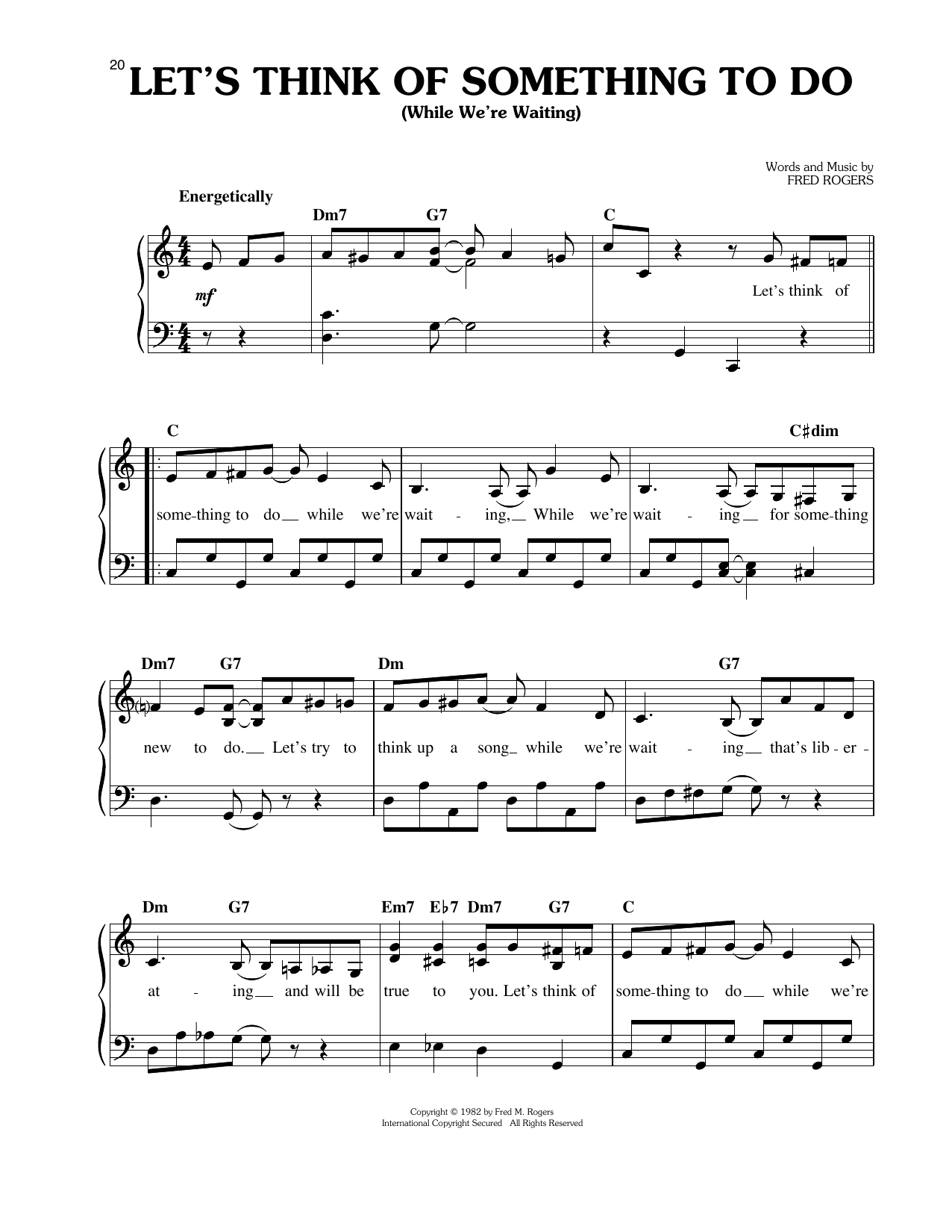 Learn to play Fred Rogers Let's Think Of Something To Do (While We're Waiting) sheet music for Easy Piano in minutes. Price: 6.9900$ Fred Rogers Let's Think Of Something To Do (While We're Waiting) sheet music notes and chords arranged for Easy Piano