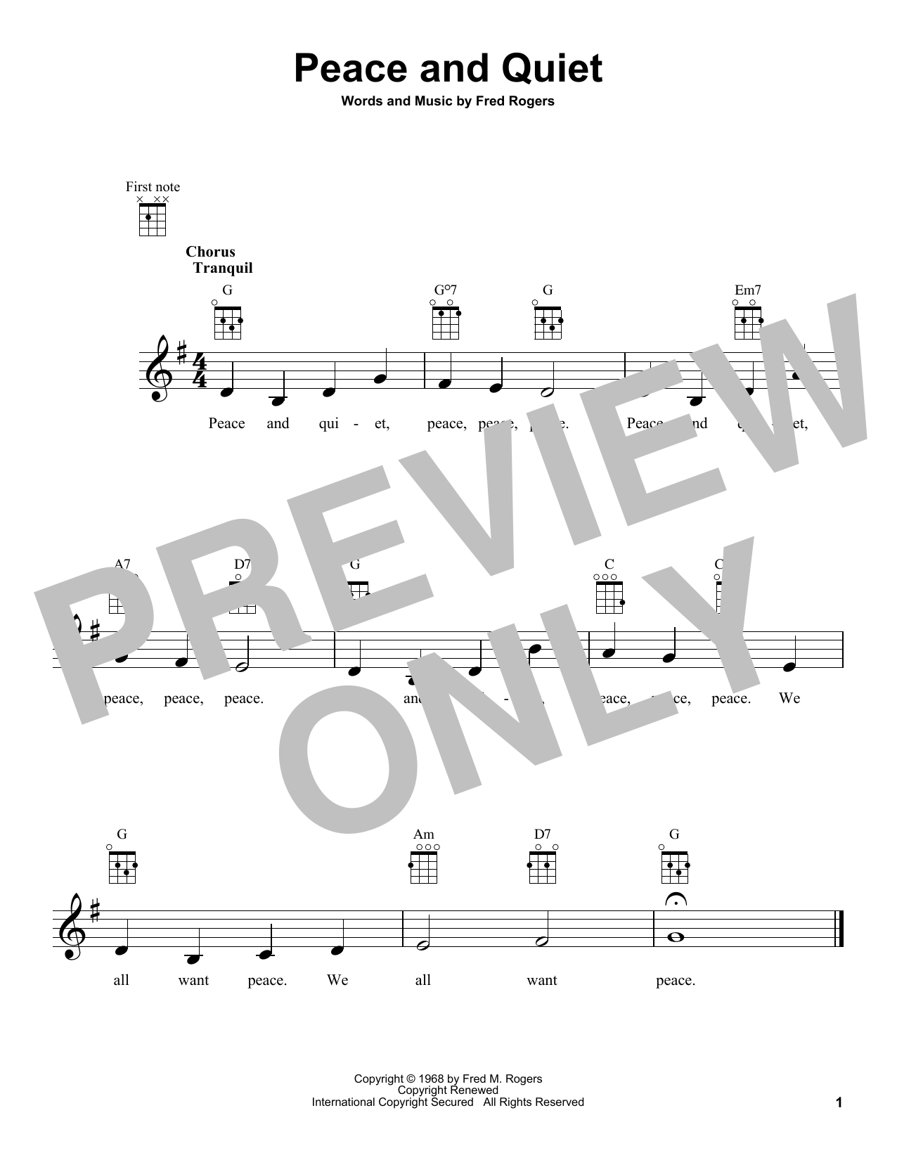 Learn to play Fred Rogers Peace And Quiet (from Mister Rogers' Neighborhood) sheet music for Ukulele in minutes. Price: 5.9900$ Fred Rogers Peace And Quiet (from Mister Rogers' Neighborhood) sheet music notes and chords arranged for Ukulele