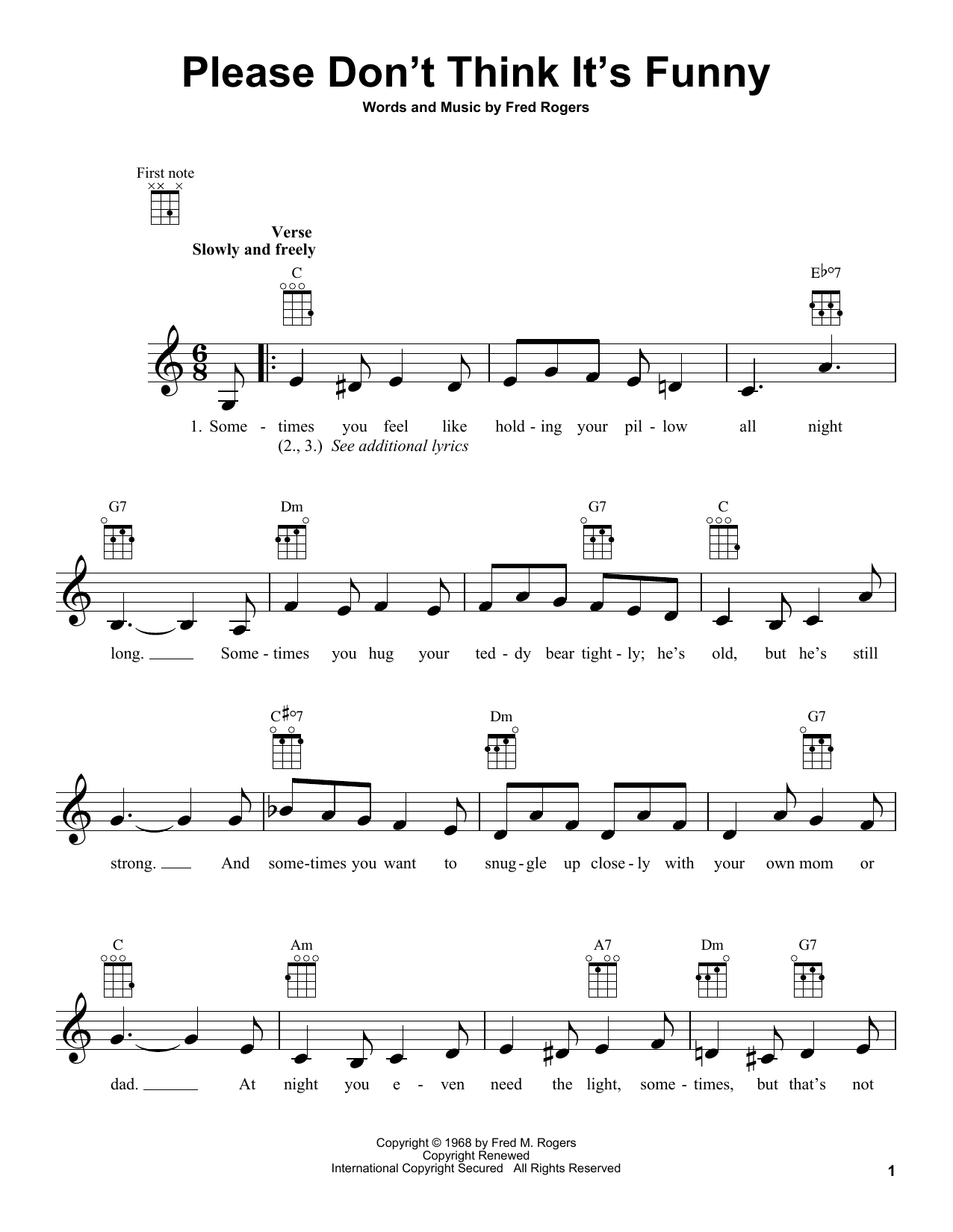 Learn to play Fred Rogers Please Don't Think It's Funny (from Mister Rogers' Neighborhood) sheet music for Ukulele in minutes. Price: 5.9900$ Fred Rogers Please Don't Think It's Funny (from Mister Rogers' Neighborhood) sheet music notes and chords arranged for Ukulele