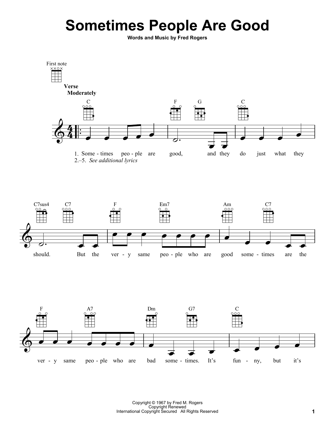 Learn to play Fred Rogers Sometimes People Are Good (from Mister Rogers' Neighborhood) sheet music for Ukulele in minutes. Price: 5.9900$ Fred Rogers Sometimes People Are Good (from Mister Rogers' Neighborhood) sheet music notes and chords arranged for Ukulele