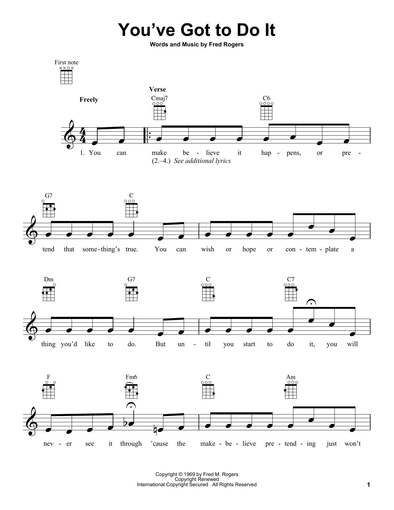 Learn to play Fred Rogers You've Got To Do It (from Mister Rogers' Neighborhood) sheet music for Ukulele in minutes. Price: 5.9900$ Fred Rogers You've Got To Do It (from Mister Rogers' Neighborhood) sheet music notes and chords arranged for Ukulele