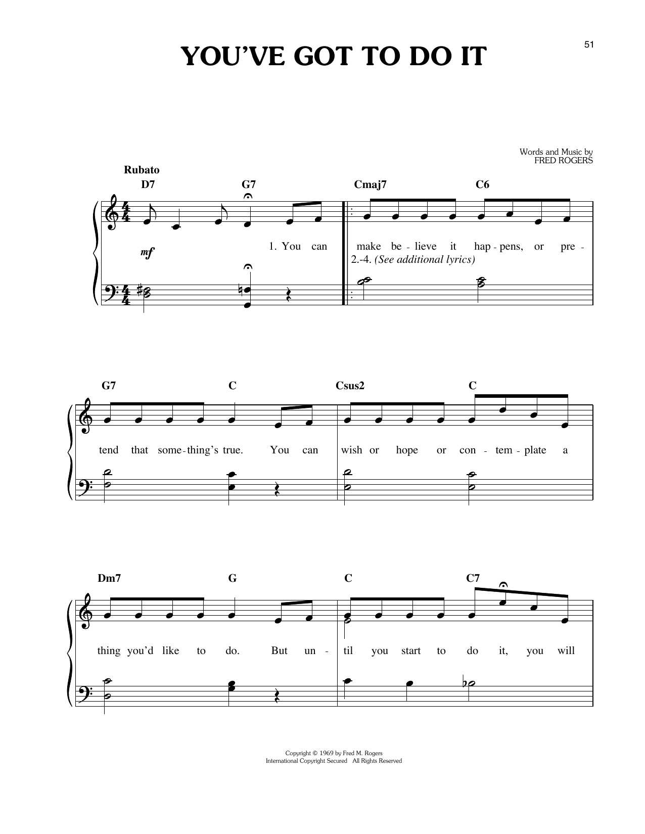 Learn to play Fred Rogers You've Got To Do It sheet music for Easy Piano in minutes. Price: 6.9900$ Fred Rogers You've Got To Do It sheet music notes and chords arranged for Easy Piano