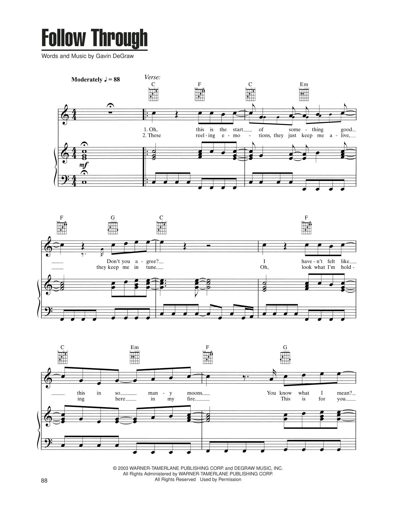Learn to play Gavin DeGraw Follow Through sheet music for Piano, Vocal & Guitar Chords (Right-Hand Melody) in minutes. Price: 7.8900$ Gavin DeGraw Follow Through sheet music notes and chords arranged for Piano, Vocal & Guitar Chords (Right-Hand Melody)