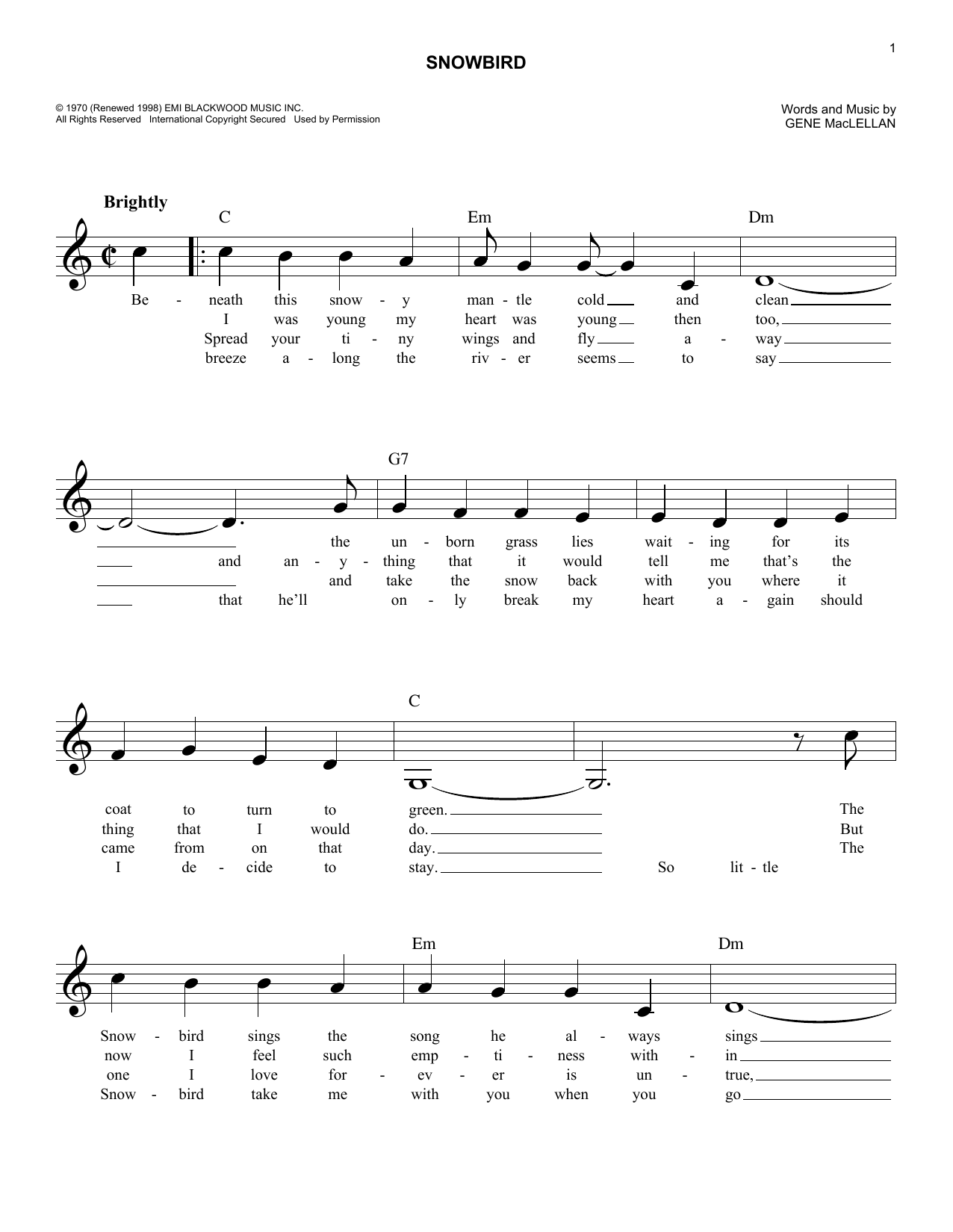 Learn to play Gene MacLellan Snowbird sheet music for Pro Vocal in minutes. Price: 6.9900$ Gene MacLellan Snowbird sheet music notes and chords arranged for Pro Vocal