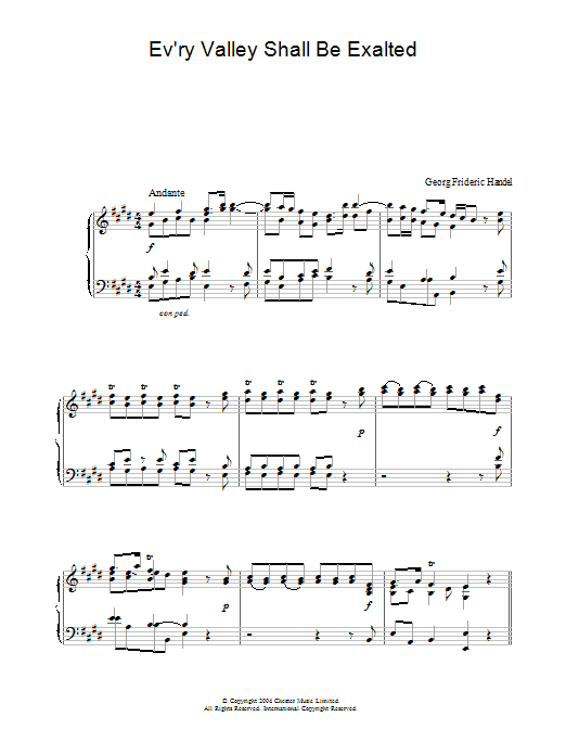 Learn to play George Frideric Handel Ev'ry Valley Shall Be Exalted sheet music for Piano Solo in minutes. Price: 7.8900$ George Frideric Handel Ev'ry Valley Shall Be Exalted sheet music notes and chords arranged for Piano Solo