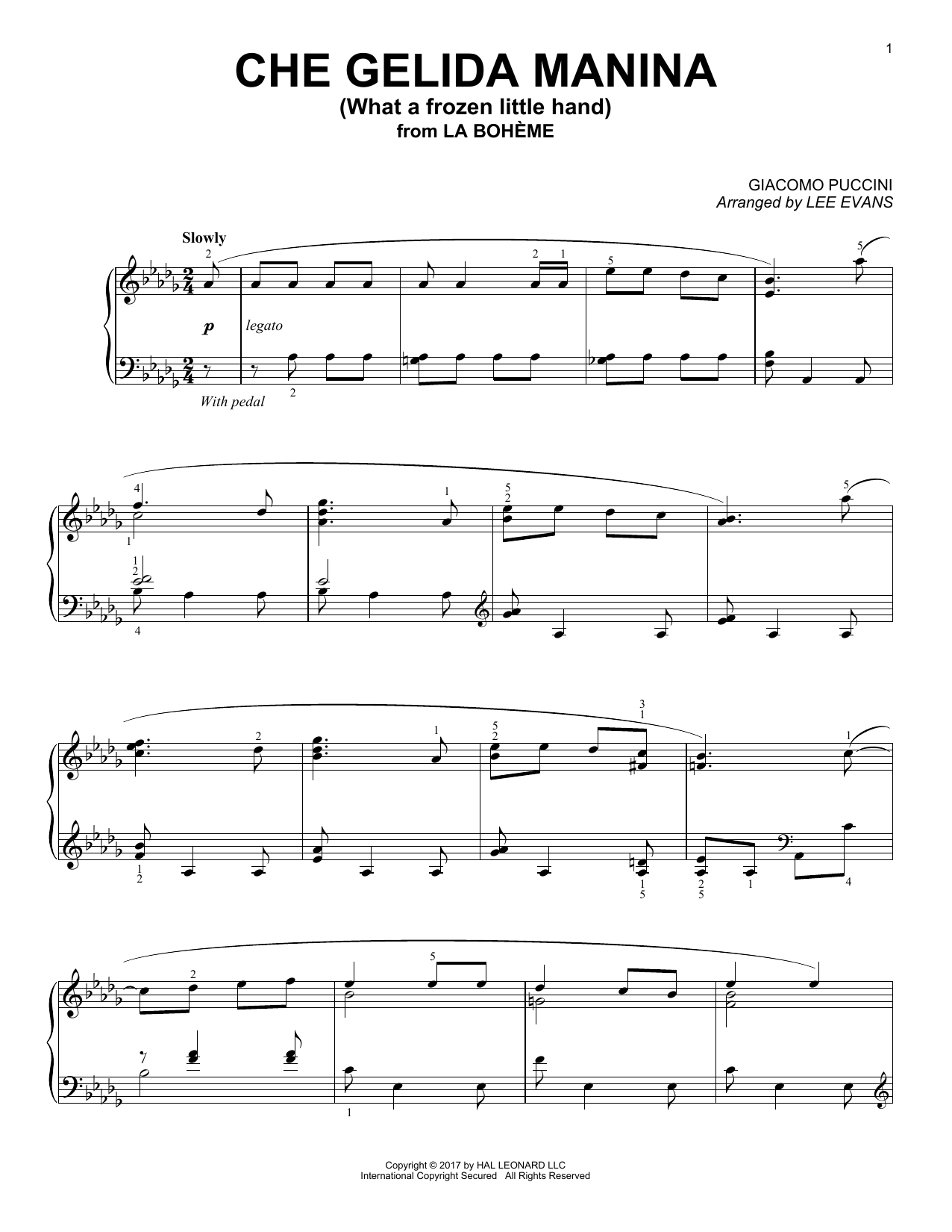 Learn to play Lee Evans Che gelida manina from La Bohème sheet music for Piano Solo in minutes. Price: 7.8900$ Lee Evans Che gelida manina from La Bohème sheet music notes and chords arranged for Piano Solo