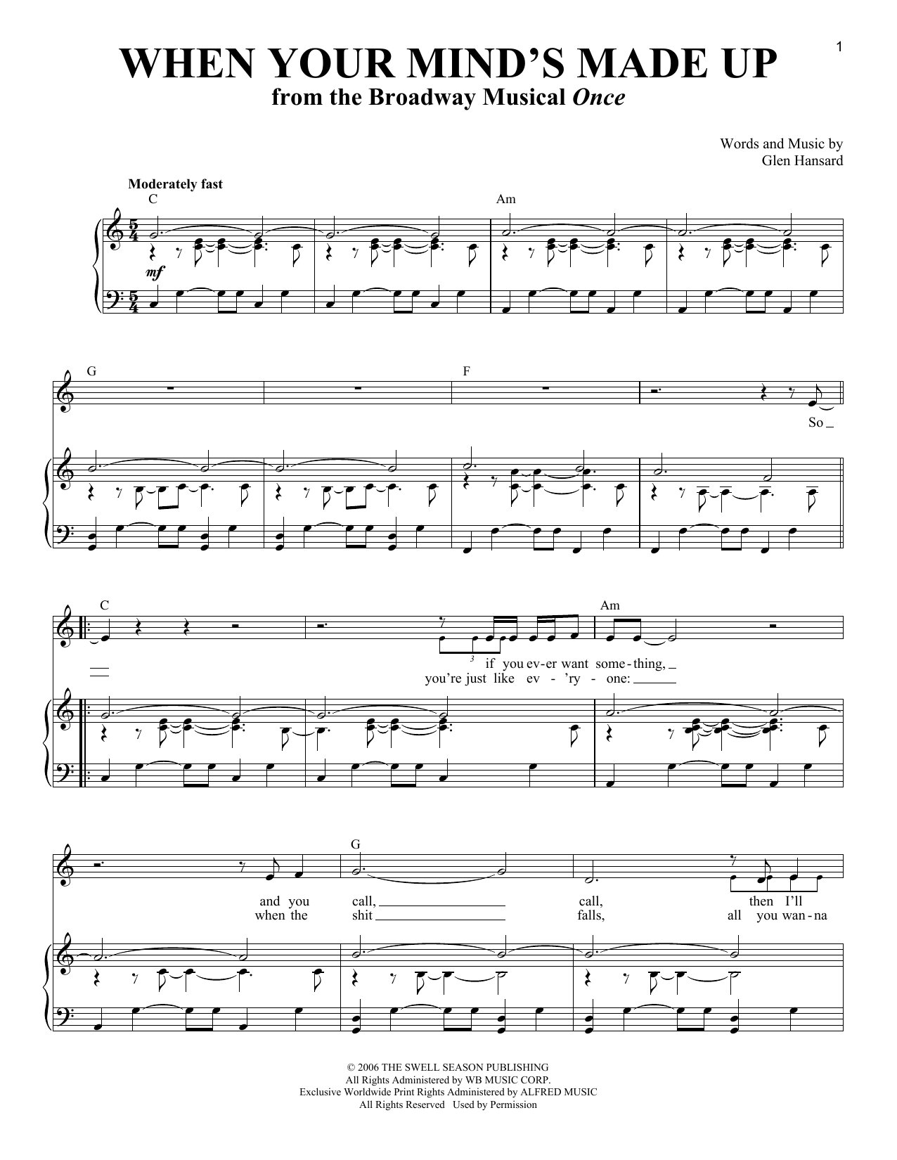 Learn to play Glen Hansard When Your Mind's Made Up sheet music for Piano & Vocal in minutes. Price: 7.8900$ Glen Hansard When Your Mind's Made Up sheet music notes and chords arranged for Piano & Vocal