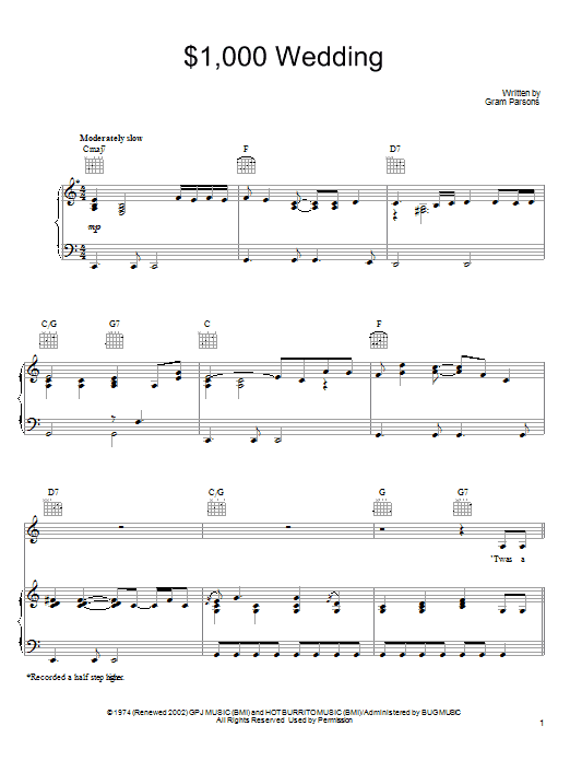 Learn to play Gram Parsons $1,000 Wedding sheet music for Piano, Vocal & Guitar Chords (Right-Hand Melody) in minutes. Price: 7.8900$ Gram Parsons $1,000 Wedding sheet music notes and chords arranged for Piano, Vocal & Guitar Chords (Right-Hand Melody)