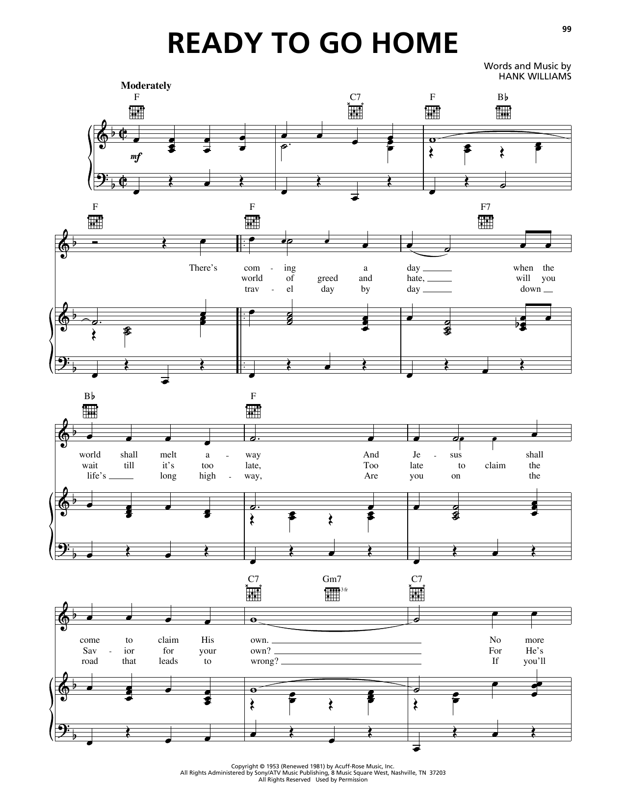 Learn to play Hank Williams Ready To Go Home sheet music for Piano, Vocal & Guitar Chords (Right-Hand Melody) in minutes. Price: 7.8900$ Hank Williams Ready To Go Home sheet music notes and chords arranged for Piano, Vocal & Guitar Chords (Right-Hand Melody)