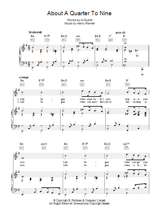 Learn to play Harry Warren About A Quarter To Nine sheet music for Piano, Vocal & Guitar Chords in minutes. Price: 7.8900$ Harry Warren About A Quarter To Nine sheet music notes and chords arranged for Piano, Vocal & Guitar Chords
