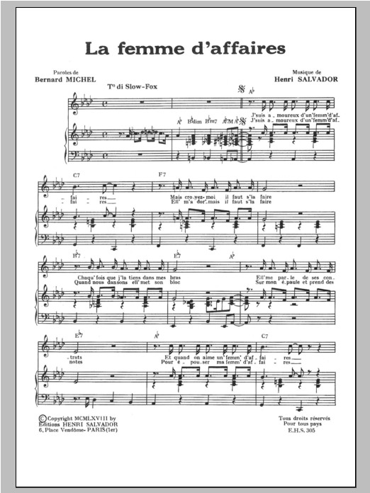 Learn to play Henri Salvador Femme D'affaires sheet music for Piano & Vocal in minutes. Price: 7.8900$ Henri Salvador Femme D'affaires sheet music notes and chords arranged for Piano & Vocal