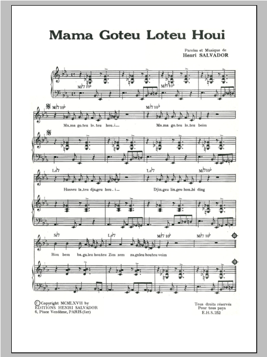 Learn to play Henri Salvador Mama Goteu Loteu Houi sheet music for Piano & Vocal in minutes. Price: 7.8900$ Henri Salvador Mama Goteu Loteu Houi sheet music notes and chords arranged for Piano & Vocal