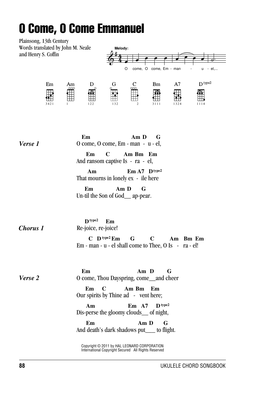 Learn to play Traditional Carol O Come, O Come Immanuel sheet music for Ukulele Chords/Lyrics in minutes. Price: 4.4900$ Traditional Carol O Come, O Come Immanuel sheet music notes and chords arranged for Ukulele Chords/Lyrics