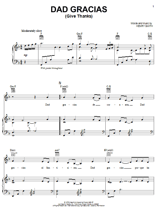 Learn to play Henry Smith Dad Gracias (Give Thanks) sheet music for Piano, Vocal & Guitar Chords (Right-Hand Melody) in minutes. Price: 7.8900$ Henry Smith Dad Gracias (Give Thanks) sheet music notes and chords arranged for Piano, Vocal & Guitar Chords (Right-Hand Melody)
