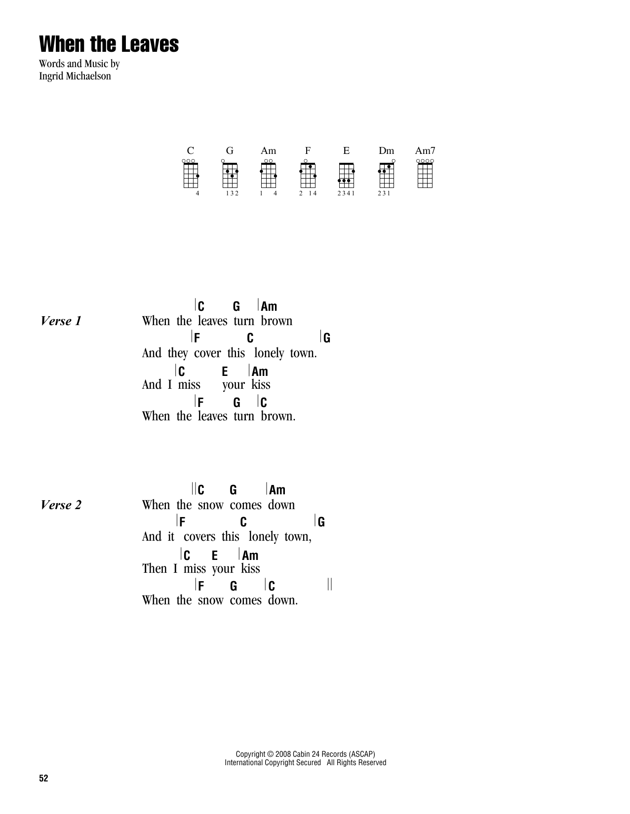 Learn to play Ingrid Michaelson When The Leaves sheet music for Ukulele Chords/Lyrics in minutes. Price: 4.4900$ Ingrid Michaelson When The Leaves sheet music notes and chords arranged for Ukulele Chords/Lyrics