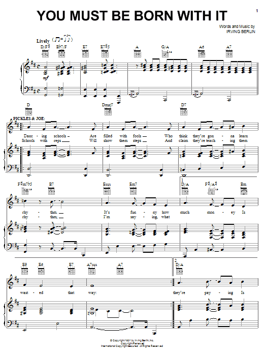 Learn to play Irving Berlin You Must Be Born With It sheet music for Piano, Vocal & Guitar Chords (Right-Hand Melody) in minutes. Price: 7.8900$ Irving Berlin You Must Be Born With It sheet music notes and chords arranged for Piano, Vocal & Guitar Chords (Right-Hand Melody)
