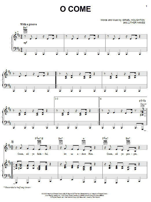 Learn to play Israel Houghton O Come sheet music for Piano, Vocal & Guitar Chords (Right-Hand Melody) in minutes. Price: 7.8900$ Israel Houghton O Come sheet music notes and chords arranged for Piano, Vocal & Guitar Chords (Right-Hand Melody)