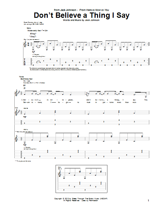 Learn to play Jack Johnson Don't Believe A Thing I Say sheet music for Guitar Tab in minutes. Price: 7.8900$ Jack Johnson Don't Believe A Thing I Say sheet music notes and chords arranged for Guitar Tab