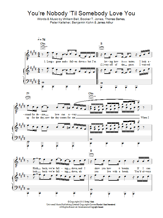 Learn to play James Arthur You're Nobody 'Til Somebody Loves You sheet music for Piano, Vocal & Guitar Chords in minutes. Price: 7.8900$ James Arthur You're Nobody 'Til Somebody Loves You sheet music notes and chords arranged for Piano, Vocal & Guitar Chords