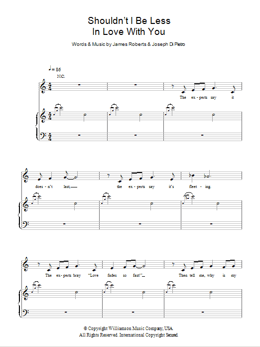 Learn to play James Roberts Shouldn't I Be Less In Love With You (from I Love You, You're Perfect, Now Change) sheet music for Piano, Vocal & Guitar Chords in minutes. Price: 7.8900$ James Roberts Shouldn't I Be Less In Love With You (from I Love You, You're Perfect, Now Change) sheet music notes and chords arranged for Piano, Vocal & Guitar Chords