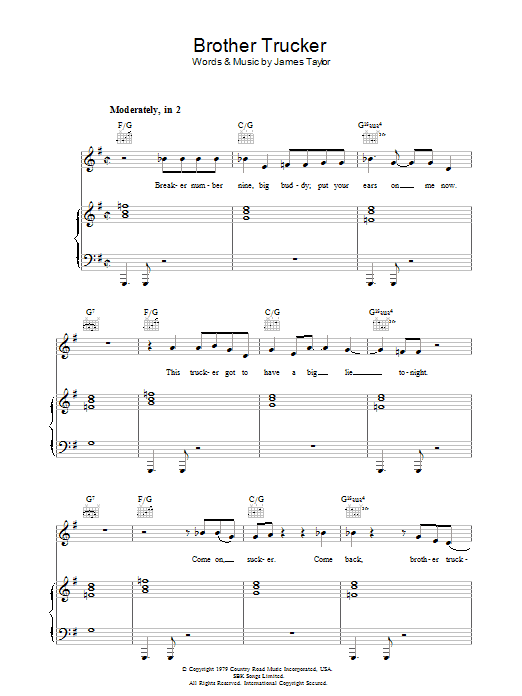 Learn to play James Taylor Brother Trucker sheet music for Piano, Vocal & Guitar Chords in minutes. Price: 7.8900$ James Taylor Brother Trucker sheet music notes and chords arranged for Piano, Vocal & Guitar Chords