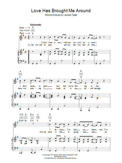 Learn to play James Taylor Love Has Brought Me Around sheet music for Piano, Vocal & Guitar Chords in minutes. Price: 7.8900$ James Taylor Love Has Brought Me Around sheet music notes and chords arranged for Piano, Vocal & Guitar Chords
