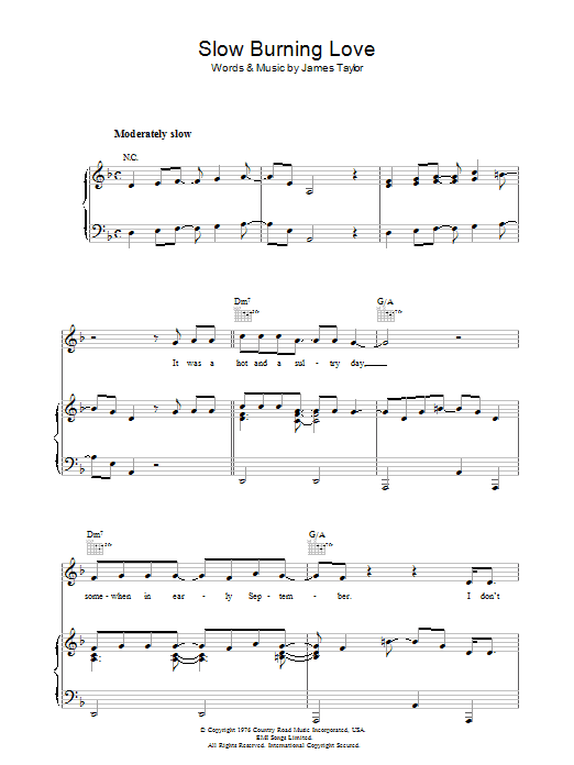 Learn to play James Taylor Slow Burning Love sheet music for Piano, Vocal & Guitar Chords in minutes. Price: 7.8900$ James Taylor Slow Burning Love sheet music notes and chords arranged for Piano, Vocal & Guitar Chords