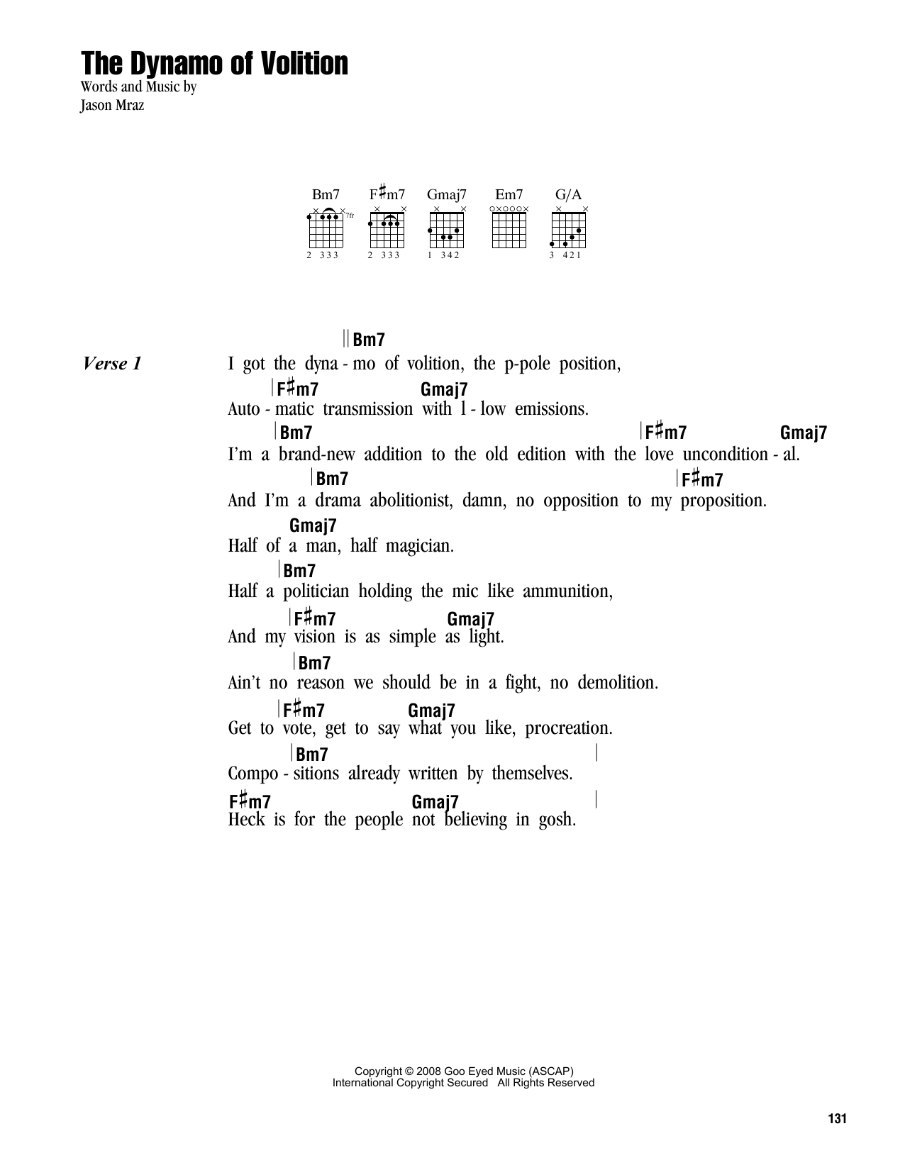 Learn to play Jason Mraz The Dynamo Of Volition sheet music for Ukulele Chords/Lyrics in minutes. Price: 4.4900$ Jason Mraz The Dynamo Of Volition sheet music notes and chords arranged for Ukulele Chords/Lyrics