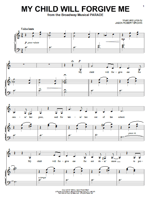 Learn to play Jason Robert Brown My Child Will Forgive Me (from Parade) sheet music for Piano & Vocal in minutes. Price: 7.8900$ Jason Robert Brown My Child Will Forgive Me (from Parade) sheet music notes and chords arranged for Piano & Vocal