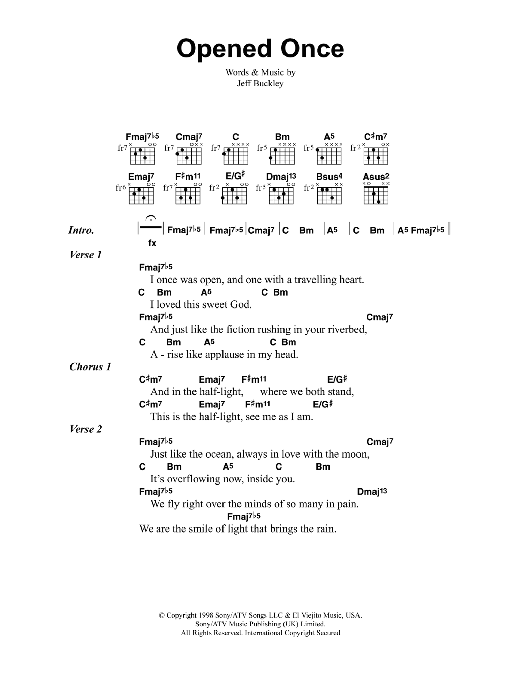 Learn to play Jeff Buckley Opened Once sheet music for Piano, Vocal & Guitar Chords in minutes. Price: 7.8900$ Jeff Buckley Opened Once sheet music notes and chords arranged for Piano, Vocal & Guitar Chords